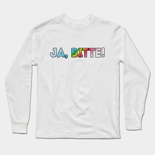 Ja, Bitte! / Yes, Please! German Slogan Tee Design Long Sleeve T-Shirt